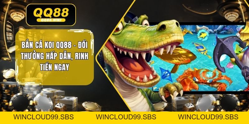 Bắn Cá Koi QQ88 - Đổi Thưởng Hấp Dẫn, Rinh Tiền Ngay 