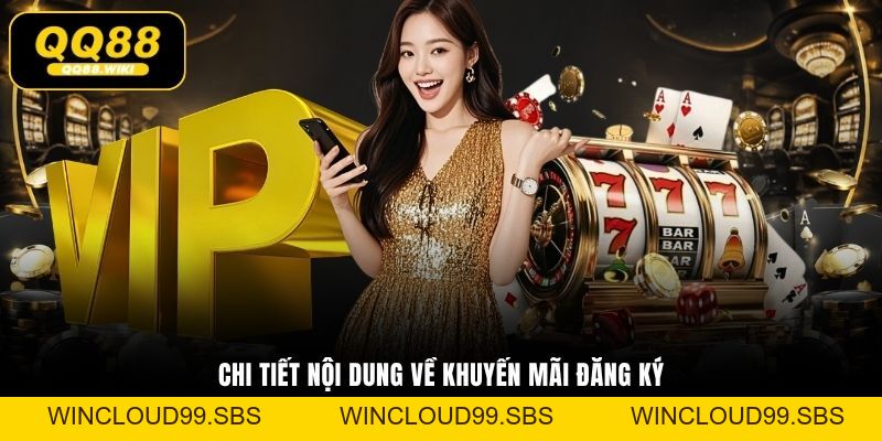 Khuyến Mãi Đăng Ký QQ88 - Tặng Quà Mới Nhất Cho Hội Viên