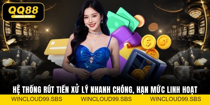 Rút Tiền QQ88 An Toàn Và Chuẩn Xác Dành Cho Tân Thủ