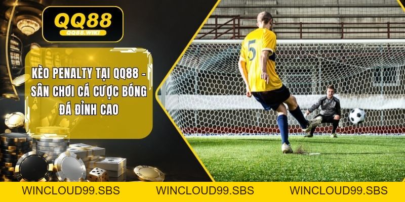 Kèo Penalty Tại QQ88 - Sân Chơi Cá Cược Bóng Đá Đỉnh Cao