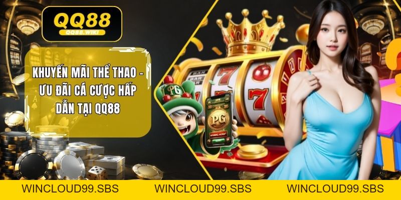 Khuyến Mãi Thể Thao - Ưu Đãi Cá Cược Hấp Dẫn Tại QQ88 