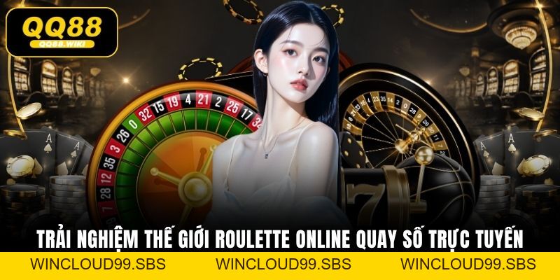 Roulette Online QQ88: Trải Nghiệm Quay Số Đỉnh Cao
